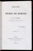 Antoine-Augustin Cournot: Principes De La Théorié Des Richesses. Paris, 1863, Librairie De La... - Non Classés