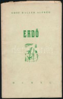 Gróf Haller Alfréd: ErdÅ‘. Bp., 1940, SzerzÅ‘i Kiadás, Szalay Sándor Könyvnyomda.... - Sin Clasificación