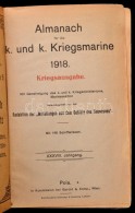 Almanach Für Die K. Und K. Kriegsmarine 1918. (Haditengerészeti Almanach) Mit Genehmigung Des K. Und K.... - Unclassified