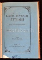 Bartal György: A Párthus és A Húnmagyar Scythákról. Kiadta Toldy Ferenc. +... - Non Classés