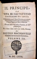 Machiavelli, Nicolo, Cittadino & Secretario Fiorentino:
Il Principe, La Vita Di Castruccio Castracani III,... - Non Classés