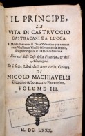 Machiavelli, Nicolo, Cittadino & Secretario Fiorentino:
Il Principe, La Vita Di Castruccio Castracani III,... - Unclassified