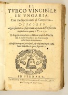 Hungarica: Tarducci, Achille: Il Turco Vincibile In Ungaria, Con Mediocri Aiuti Di Germania.
Ferrara, 1600. Per... - Sin Clasificación