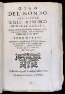Giovanni Francesco Gemelli Careri: Giro Del Mondo Del Dottor D. Gio. Francesco Gemelli Careri. Tomo Ottavo.... - Non Classés
