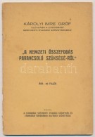 Cca 1930 Károlyi Imre Gróf (1873-1943): 'A Nemzeti összefogás Parancsoló... - Sin Clasificación