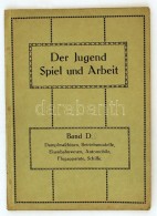 1912 Lipcse, Der Jugend Spiel Und Arbeit, Ein Ratgeber Bei Der Auswahl Von Spiel- Und Lehrmitteln - Német... - Zonder Classificatie