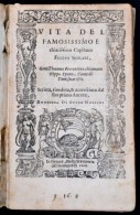 Domenico Mellini (cca 1540-1620): Vita Del Famosissmoe E Chiarissimo Capitano Filippo Scolari, Gentil' Humo... - Non Classés
