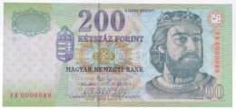 2004. 200Ft 'FB0000089' Alacsony Sorszám T:I / Hungary 2004. 200 Forint 'FB0000089' Low Serial Number... - Non Classés