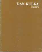 Dan Kulka, 1938-1979: Sculptures, Paintings, Drawings, Prints, Photographs By Spielmann, Peter - Beaux-Arts