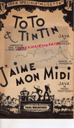 PARTITION MUSICALE- TOTO & TINTIN- MUSETTE- JAVA LOUIS FERRARI-J' AIME MON MIDI- MARC FONTENOY-PAUL BEUSCHER-GEO KOGER - Partitions Musicales Anciennes