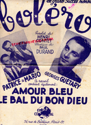 PARTITION MUSICALE-BOLERO-HENRI CONTET-PAUL DURAND-GEORGES GUETARY-PATRICE ET MARIO-AMOUR BLEU LE BAL DU BON DIEU- - Partitions Musicales Anciennes