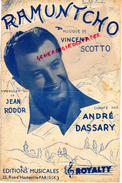PARTITION MUSICALE-RAMUNTCHO-VINCENT SCOTTO-JEAN RODOR-ANDRE DASSARY-EDITIONS ROYALTY  1947 - Partitions Musicales Anciennes