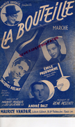 PARTITION MUSICALE-LA BOUTEILLE-MARCHE EMILE PRUD'HOMME-JACQUES HELIAN-ANDRE DALT-RENE PESENTI- MAURICE VANDAIR-PARIS - Partitions Musicales Anciennes