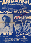 PARTITION MUSICALE-FANDANGO-BASQUE-LUIS MARIANO-LUCIEN JEUNESSE-LISETTE JAMBEL-FRANCIS LOPEZ-PLUIE ET VENT-ANDRE TABET - Partitions Musicales Anciennes