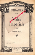 PARTITION MUSICALE-VALSE IMPERIALE POUR VIOLON SEUL- STRAUSS- EDITEUR PHILIPPO PARIS - Partitions Musicales Anciennes