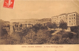 06-CANNES- HÔTEL SUISSE , CANNES A. KELLER-KIENBERGER , PROPRIETAIRE - Cannes