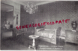 78 - VERSAILLES - LE GRAND TRIANON - CHAMBRE A COUCHER DE NAPOLEON 1ER - Versailles