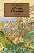 Rivages/Fantasy - JORDAN, Robert - Le Dragon Réincarné (TBE) - Other & Unclassified