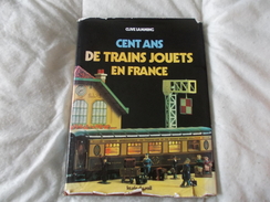 Cent Ans De Trains Jouets En France De Clive Lamming - Modelbouw