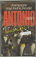 {18309} San-Antonio "Champagne Pour Tout Le Monde!" EO 04/1981. TBE . " En Baisse " - San Antonio