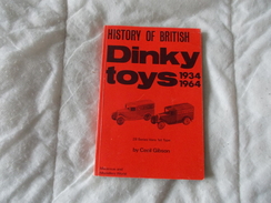 History Of British Dinky Toys 1934 1964 By Cecil Gibson - Books On Collecting