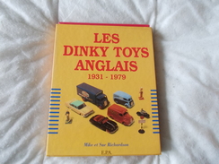 Les Dinky Toys Anglais 1931 1979 Par Mike Et Sue Richardson - Modelbouw