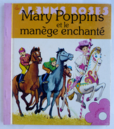 MINI ALBUM HACHETTE  MARY POPPINS ET LE MANEGE ENCHANTE - WALT DISNEY - ALBUMS ROSES - HACHETTE 1979  Enfantina - Hachette