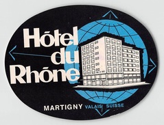 D5776 "HOTEL DU RHONE - SUISSE - MARTIGNY " ETICHETTA ORIGINALE - ORIGINAL LABEL - - Etiquettes D'hotels