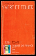 Catalogue Y. & T. - Edition 1984, Tome 1 - FRANCE, ANDORRE, EUROPA, MONACO, NATION-UNIES. - Frankreich