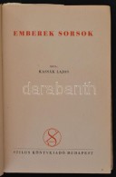 Kassák Lajos: Emberek és Sorsok. Bp., 1943, Stilus Könyvkiadó. Kiadói... - Unclassified