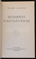 Nagy Lajos: Budapest Nagykávéház. Bp.,(1936),Nyugat Kiadó és Irodalmi Rt. ElsÅ‘... - Unclassified