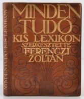 Ferenczi Zoltán (szerk.): Mindentudó Kis Lexikon. Budapest, 1913, Mindentudó Kis Lexikon... - Unclassified