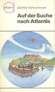 Kehnscherper : Auf Der Suche Nach Atlantis Urania-Verlag Leipzig 1985 - 1. Antichità