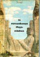 Buch: Miroslav Stingl : In Versunkenen Maya-Städten 1970 - Archeologie