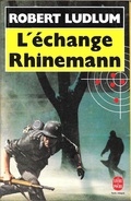 L.P., Thriller 7595 - LUDLUM, Robert - L'Echange Rhinemann (TBE) - Le Livre De Poche