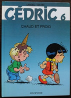 BD CEDRIC - 6 - Chaud Et Froid - Rééd. 2002 - Cédric