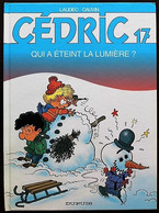 BD CEDRIC - 17 - Qui A éteint La Lumière ? - Rééd. 2006 - Cédric