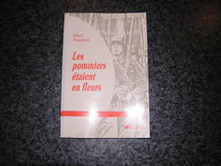 LES POMMIERS ETAIENT EN FLEURS Ward Ruyslinck Berchem Flandre Auteur Ecrivain Belge Roman Exode Mai 40 Guerre 40 45 - Belgische Autoren