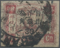 China: 1897, 30 C./24 Cn. Dark Rose With Gross Mis-perforation And Cut-out From Sheet By Scissors, Dollar Dater "SHANGHA - 1912-1949 Republic