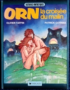 Patrick Cothias - Olivier Taffin  - ORN La Croisée Du Malin - - Éditions Dargaud - ( E.O. 1984 ) . - Sept Vies De L'Epervier, Les