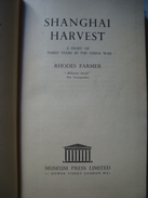 SHANGHAI HARVEST. A DIARY OF THREE YEARS IN THE CHINA WAR - RHODES FARMER (MUSEUM PRESS LTD, LONDON, 1945).  JAPAN - Azië