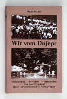 Wir Vom Dnjepr. Vertrieben - Versklavt - Verschollen. Volksdeutsche Unter Stalin. - 5. Guerras Mundiales