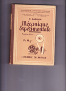 MECANIQUE EXPERIMENTALE, R. BASQUIN à L'usage Des Collèges Techniques, Librairie Delagrave 1947 - 18+ Jaar