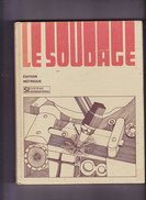 LE SOUDAGE, James A. PENDER, Traduit Par Michel POTTIER, Procédés De Soudure, Edition McGRAW-HILL 1977 - 18+ Years Old