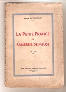 André De WARELLES ( Abbé J. Mahieu) LA PETITE FRANCE DE SAMBRE & DE MEUSE - Editions France-Wallonie, 1936 - Belgium