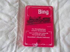 Jouets BING Die Modellbahnen Unserer Grossvater Les Modeles De Trains De Nos Grands Peres - Modellbau