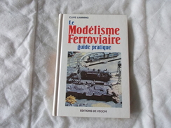 Le Modelisme Ferroviaire Guide Pratique Par Clive Lamming - Modellbau