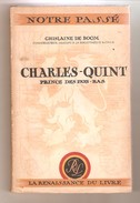 Ghislaine De Boom - CHARLES-QUINT PRINCE DES PAYS-BAS - La Renaissance Du Livre, Collection Notre Passé, 1943 - Belgique