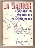 LA WALLONIE DANS LE MONDE FRANCAIS Par Joseph Boly , Institut Jules Destrée, 1971 - Connaître La Wallonie N°16 - Belgique