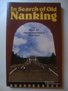 IN SEARCH OF OLD NANKING - BARRY TILL & PAULA SWART - JOINT PUBLISHING CO. HONG KONG 1984. CHINA - Azië